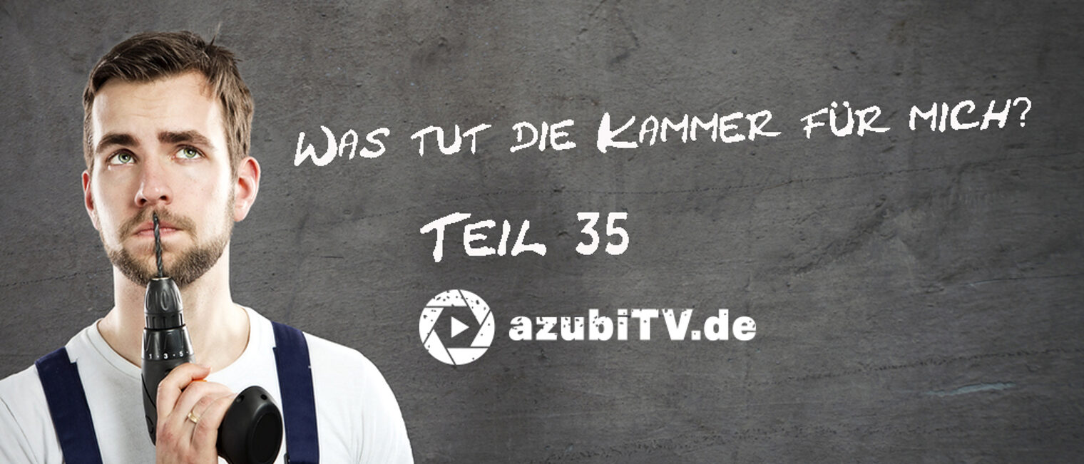 Was-tut-die-Kammer-fuer-mich-Teil-35-azubiTV