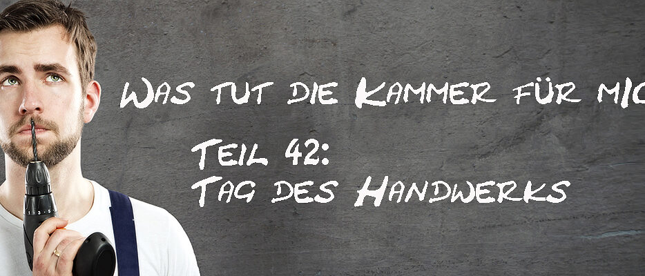 Was-tut-die-Kammer-fuer-mich-Teil-42-Tag-des-Handwerks