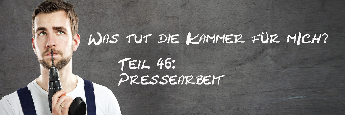 Was-tut-die-Kammer-fuer-mich-Teil-46-Pressearbeit