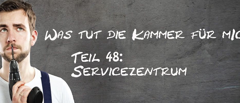 Was-tut-die-Kammer-fuer-mich-Teil-48-Servicezentrum