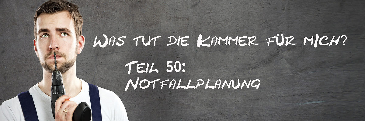 Was-tut-die-Kammer-fuer-mich-Teil-50-Notfallplanung
