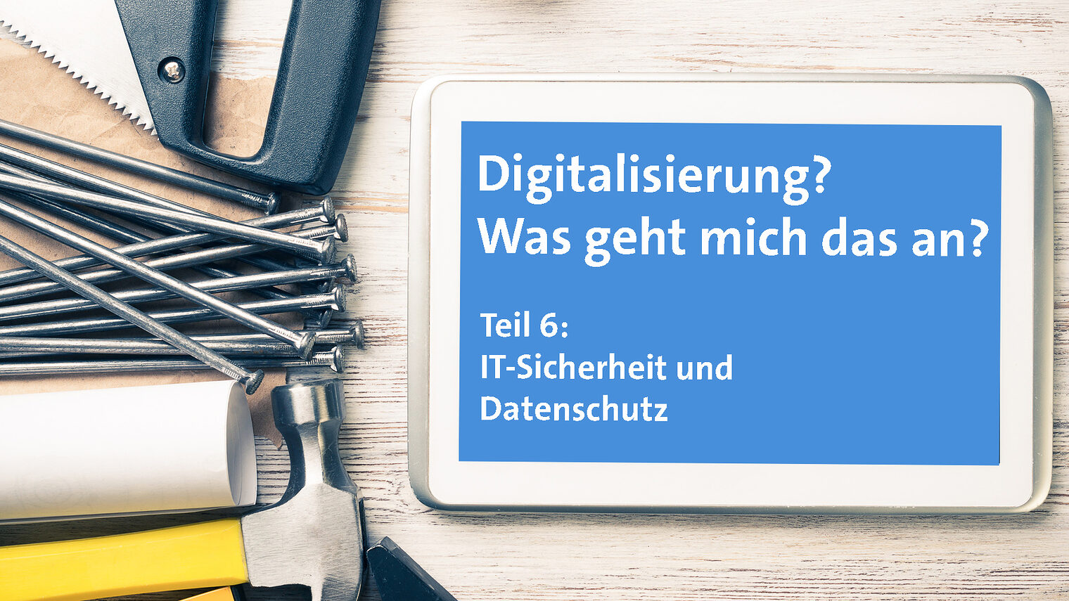 Serie-Digitalisierung-6-IT-Sicherheit-und-Datenschutz