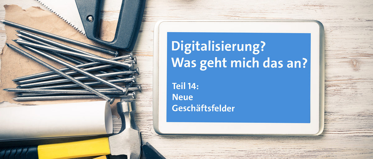 Serie-Digitalisierung-14-Neue-Geschaeftsfelder
