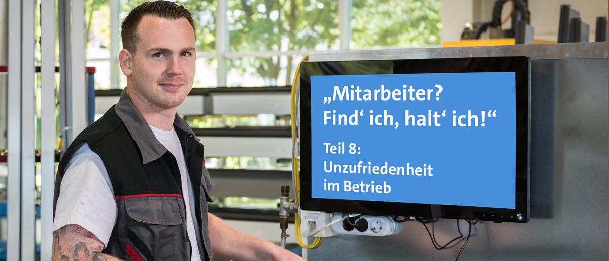 Unzufriedenheit im Betrieb Unzufriedenheit im Betrieb
