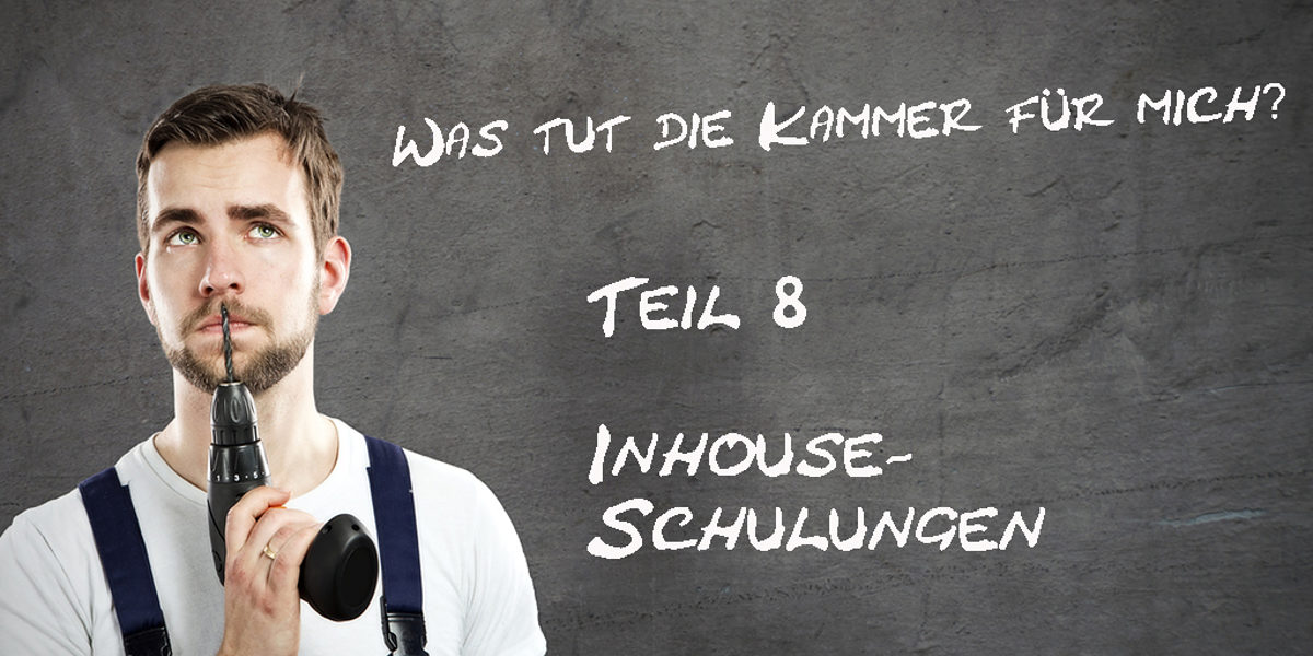 Was-tut-die-Kammer-fuer-mich-Teil-8-Inhouse-Schulungen