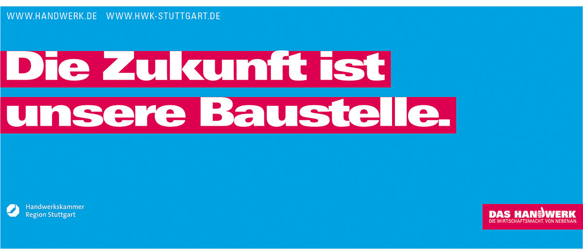 Imagekampagne - Die Zukunft ist unsere Baustelle Imagekampagne - Die Zukunft ist unsere Baustelle