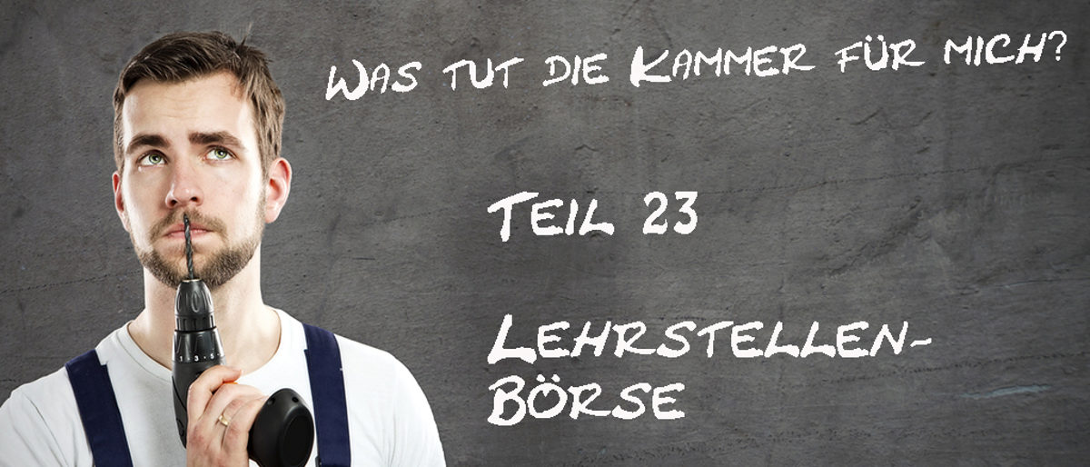 Was-tut-die-Kammer-fuer-mich-Teil-23-Lehrstellenboerse