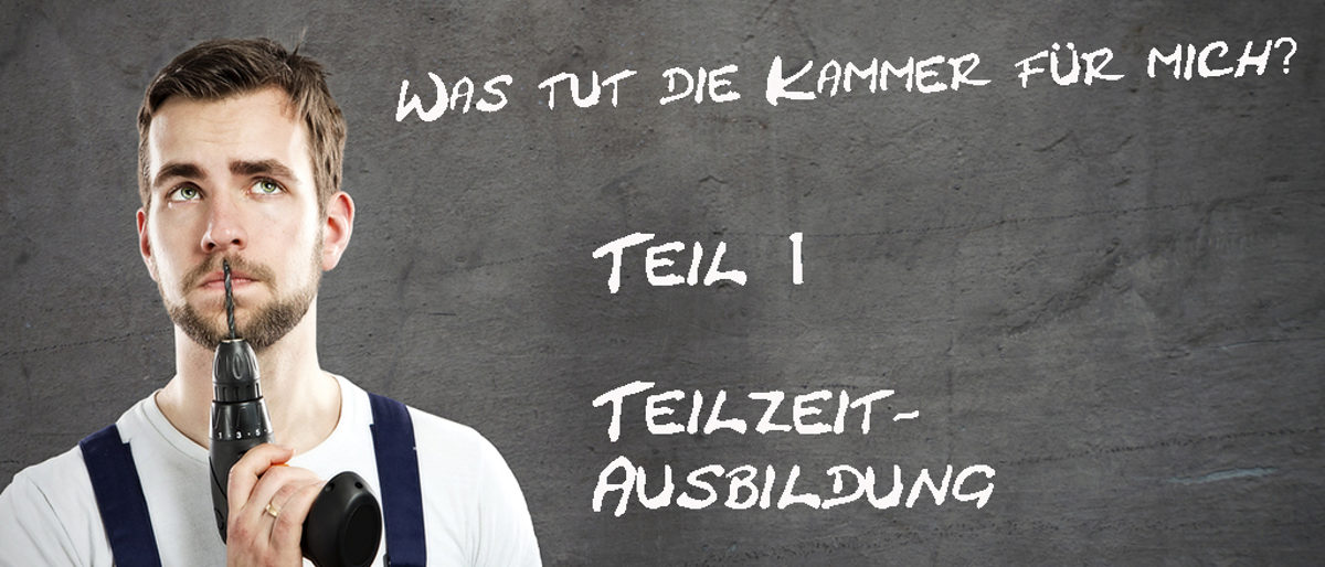 Was-tut-die-Kammer-fuer-mich-Teil-1-Teilzeitausbildung