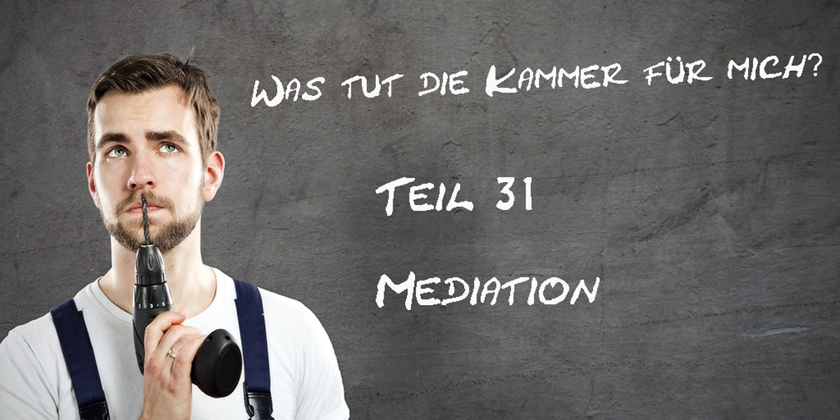 Was-tut-die-Kammer-fuer-mich-Teil-31-Mediation