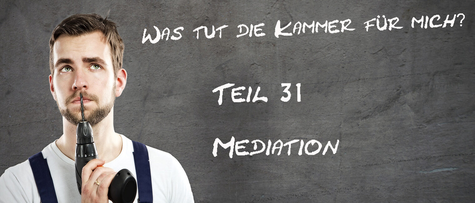 Was-tut-die-Kammer-fuer-mich-Teil-31-Mediation